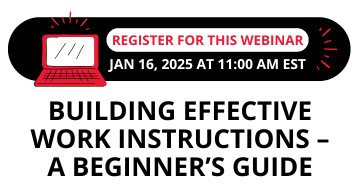 Register for this webinar: Building Effective Work Instructions -- A Beginner's Guide