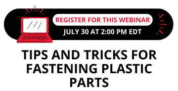 Register for this webinar: Tips & Tricks for Fastening Plastic Parts