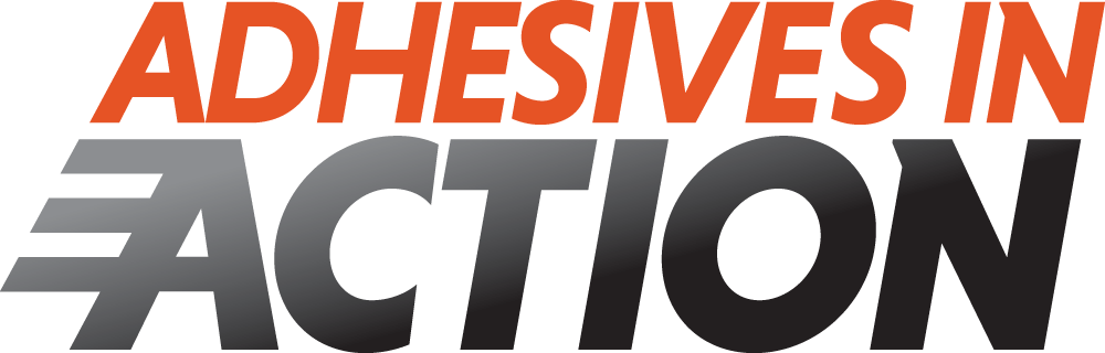 Adhesives in Action presented by Adhesive & Sealants Industry magazine