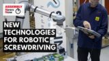 Assembly News Now, episode 12: New Technologies for Robotic Screwdriving